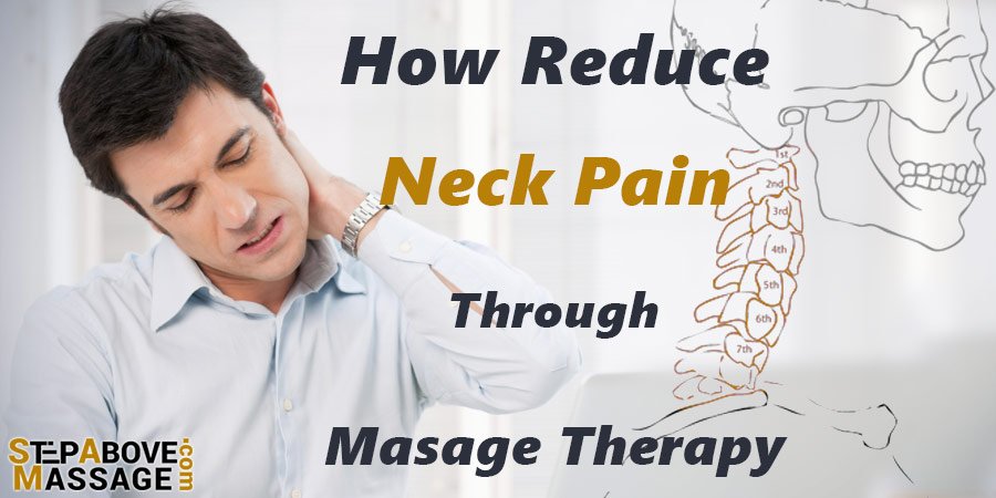 https://stepabovemassage.com/wp-content/uploads/2019/08/reduce-neck-pain-through-massage-therapy.jpg