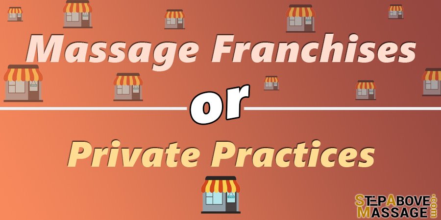 massage-franchises-or-private-practices massage franchises or private practices