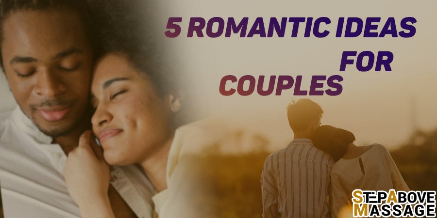 5-romantic-ideas-for-couples 5 romantic ideas for couples enjoy together