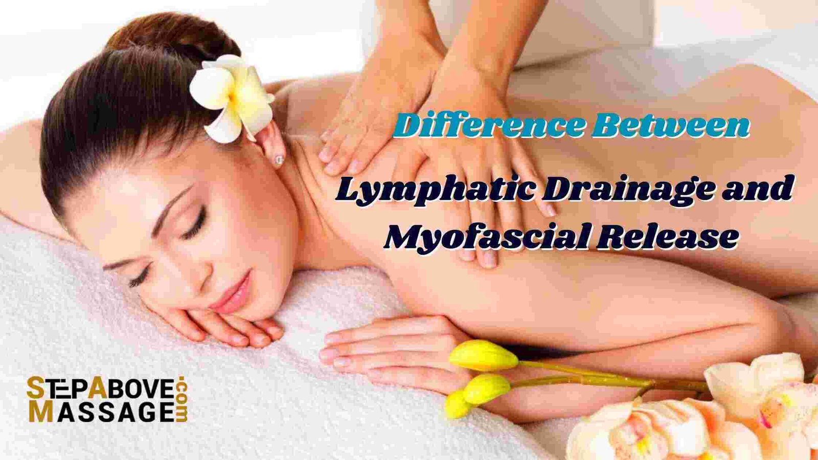 differences between lymphatic drainage and myofascial release,